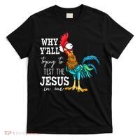 Why Y'all Trying To Test The Jesus In Me Funny Chicken T-Shirt thumb 0