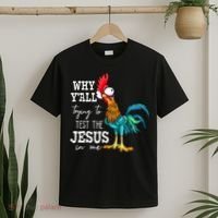 Why Y'all Trying To Test The Jesus In Me Funny Chicken T-Shirt thumb 2