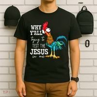 Why Y'all Trying To Test The Jesus In Me Funny Chicken T-Shirt thumb 6