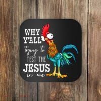 Why Y'all Trying To Test The Jesus In Me Funny Chicken Coaster thumb 0