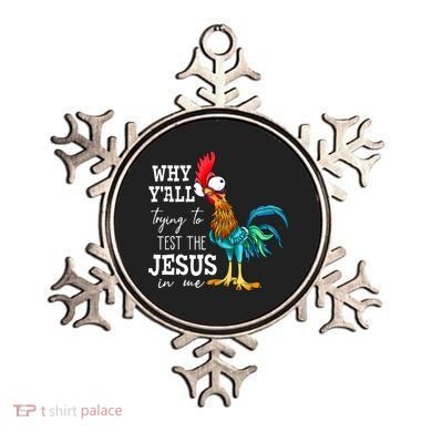 Why Y'all Trying To Test The Jesus In Me Funny Chicken Ornament
