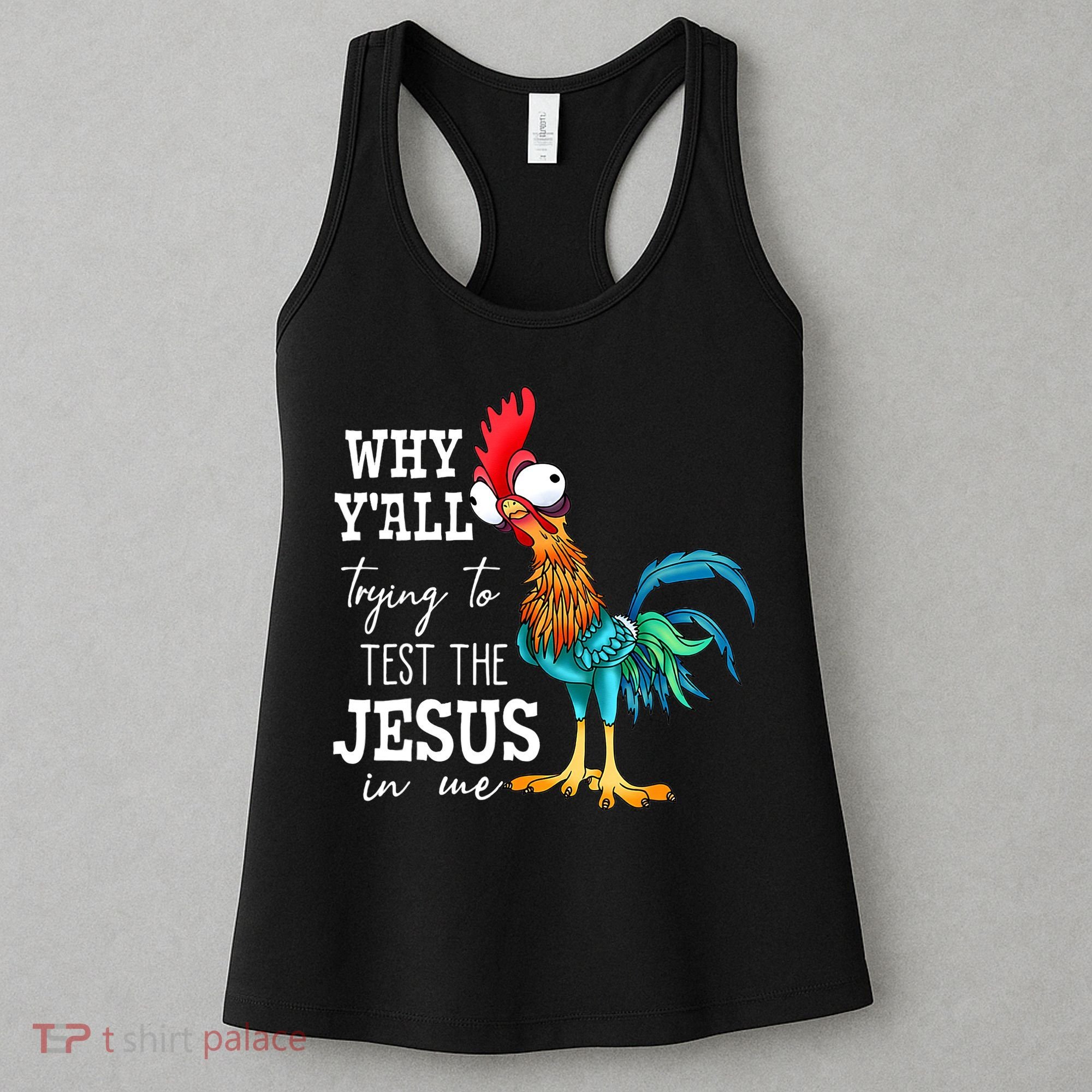 Why Y'all Trying To Test The Jesus In Me Funny Chicken Women's Tank Top
