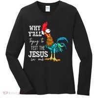 Why Y'all Trying To Test The Jesus In Me Funny Chicken Women's Long Sleeve Shirt thumb 0