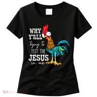 Why Y'all Trying To Test The Jesus In Me Funny Chicken Women's T-Shirt thumb 0