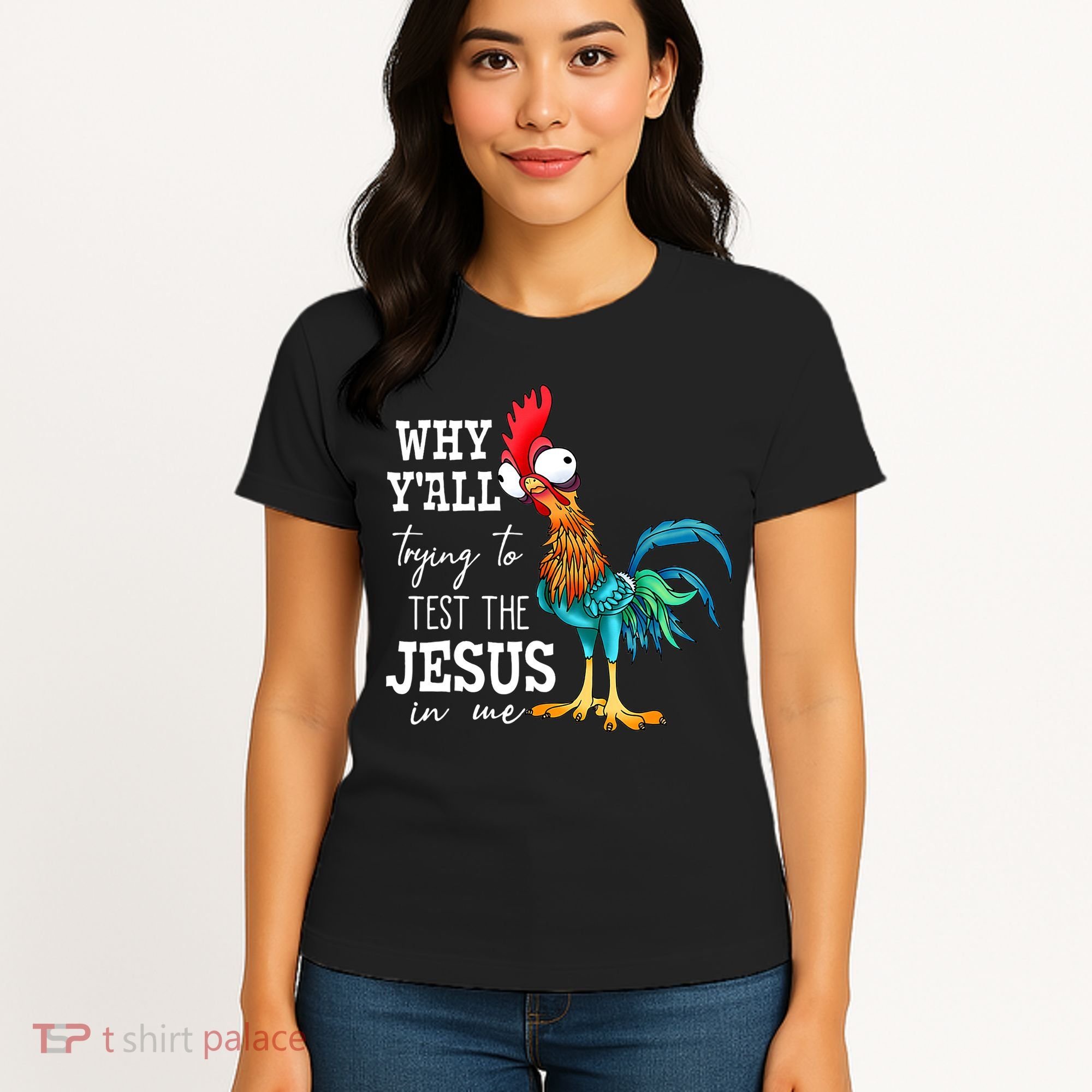 Why Y'all Trying To Test The Jesus In Me Funny Chicken Women's T-Shirt