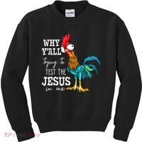 Why Y'all Trying To Test The Jesus In Me Funny Chicken Kids Sweatshirt thumb 0
