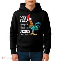 Why Y'all Trying To Test The Jesus In Me Funny Chicken Kids Hoodie thumb 4
