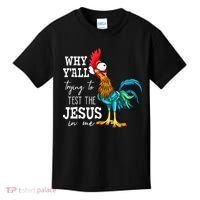 Why Y'all Trying To Test The Jesus In Me Funny Chicken Kids T-Shirt thumb 0