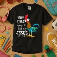 Why Y'all Trying To Test The Jesus In Me Funny Chicken Kids T-Shirt thumb 3