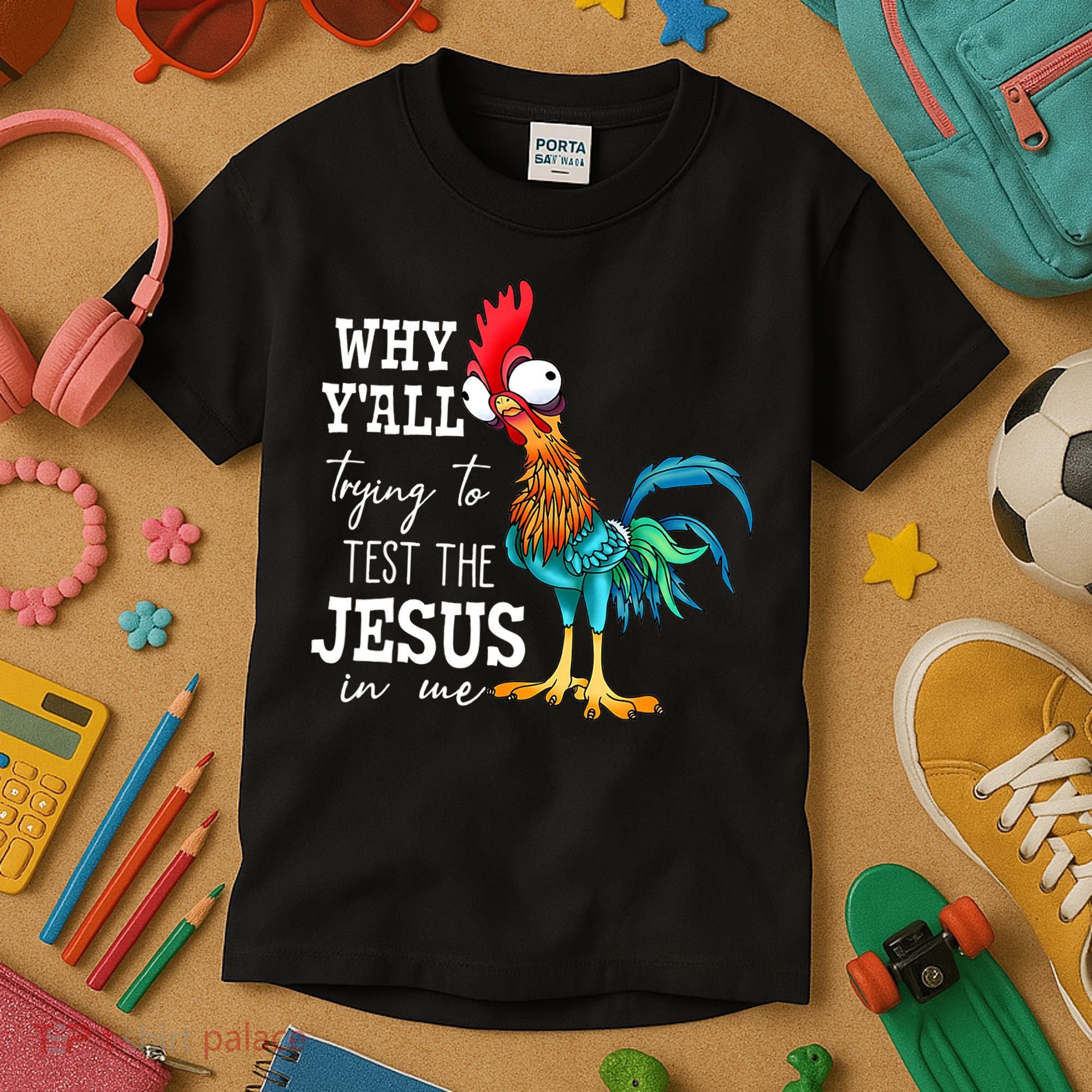 Why Y'all Trying To Test The Jesus In Me Funny Chicken Kids T-Shirt