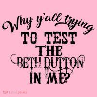 Why Y'all Trying To Test The Bethdutton In Me Coaster thumb 2
