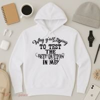 Why Y'all Trying To Test The Bethdutton In Me Hoodie thumb 3