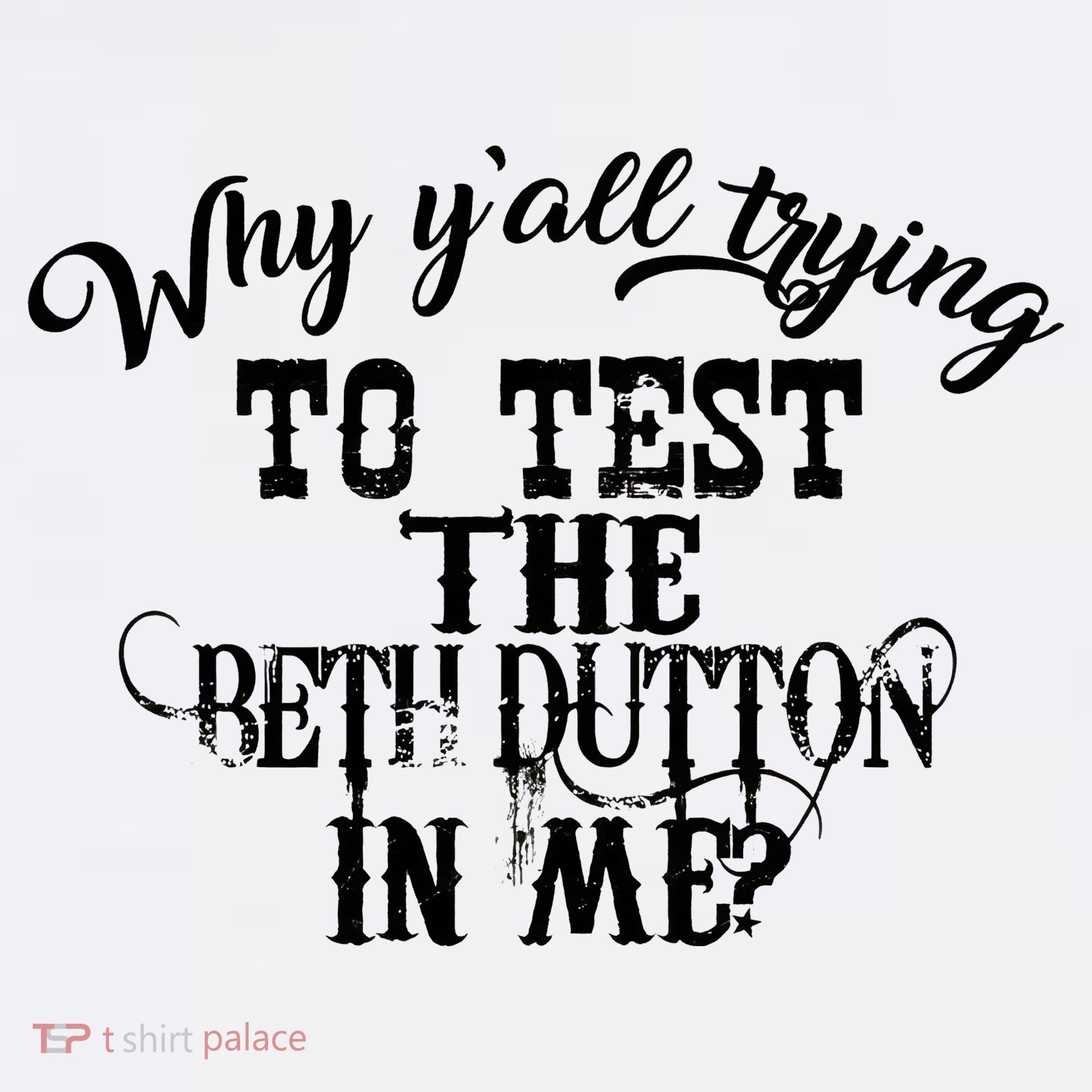 Why Y'all Trying To Test The Bethdutton In Me Polo