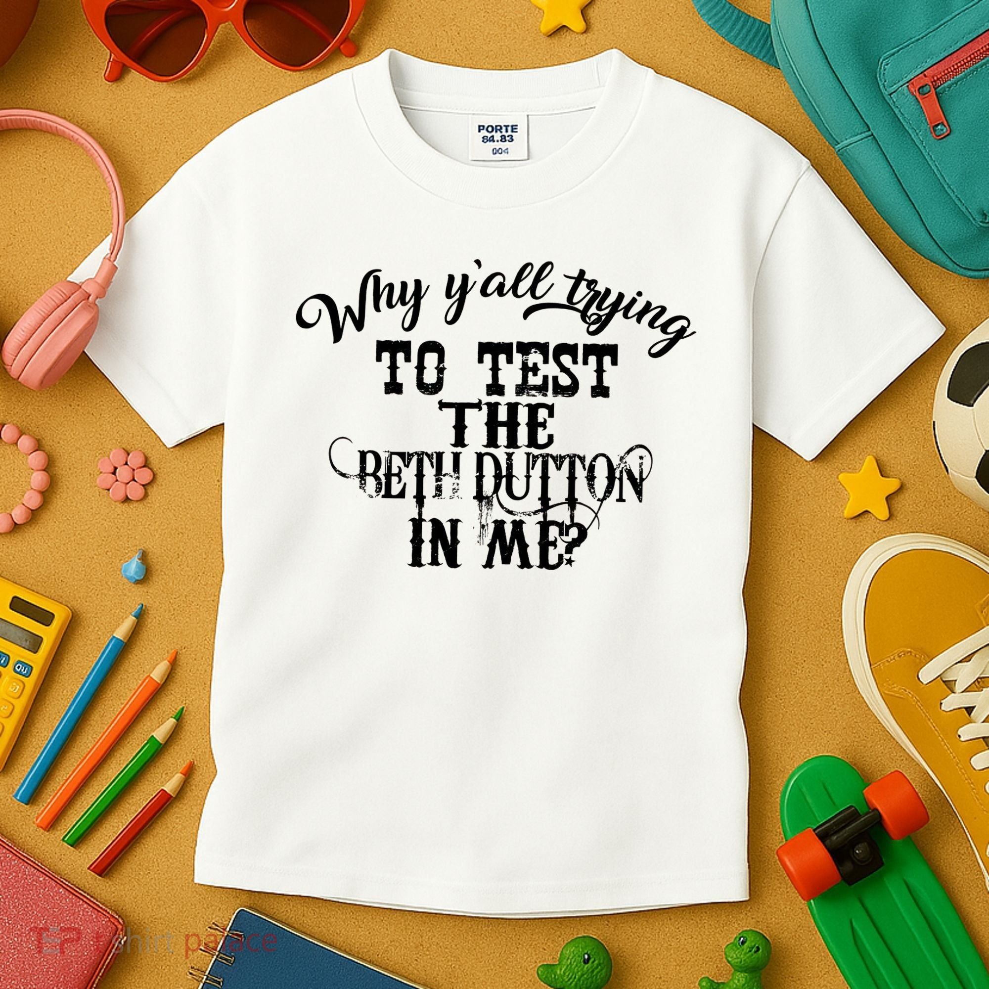 Why Y'all Trying To Test The Bethdutton In Me Kids T-Shirt