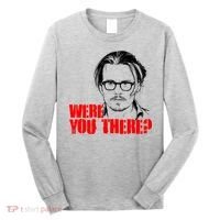Were You There Depp Trial Funny Meme Long Sleeve Shirt thumb 0