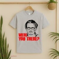 Were You There Depp Trial Funny Meme T-Shirt thumb 2