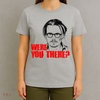 Were You There Depp Trial Funny Meme T-Shirt thumb 4