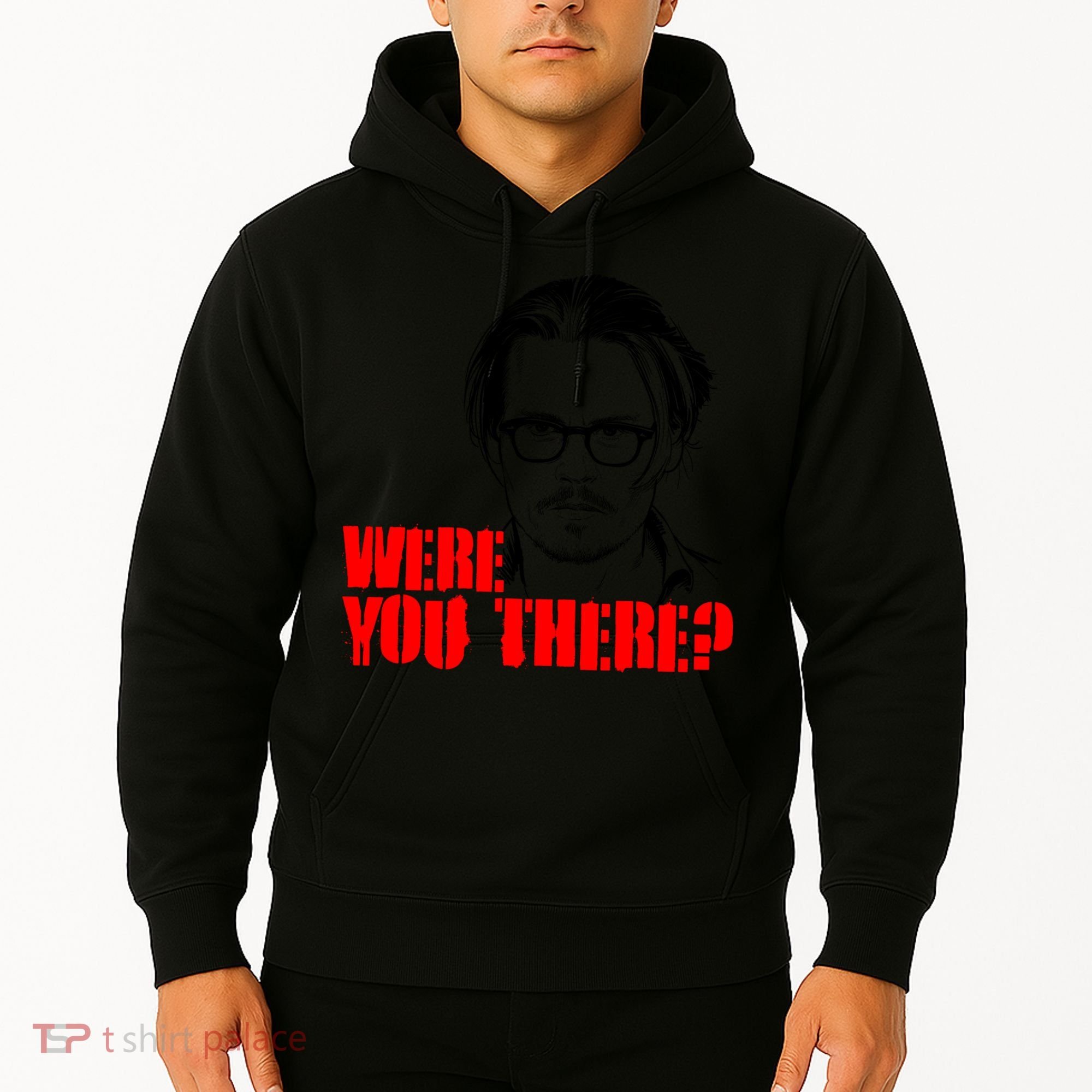 Were You There Depp Trial Funny Meme Hoodie