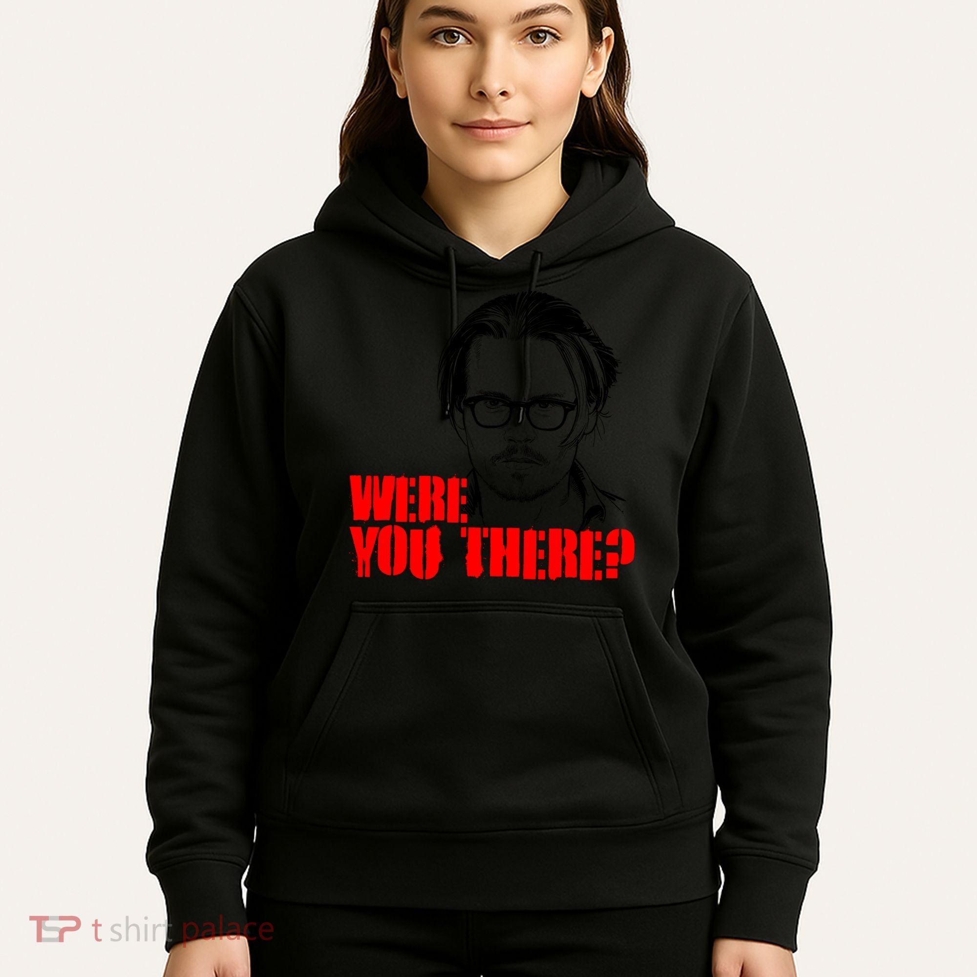 Were You There Depp Trial Funny Meme Hoodie