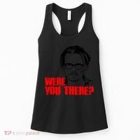 Were You There Depp Trial Funny Meme Women's Tank Top thumb 0