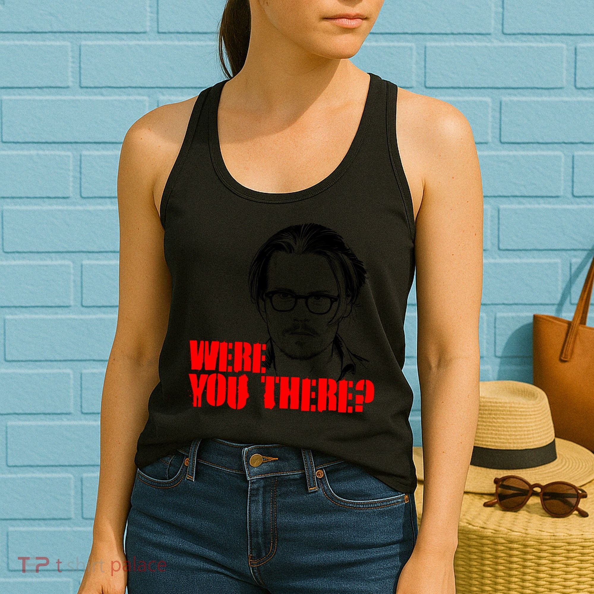Were You There Depp Trial Funny Meme Women's Tank Top