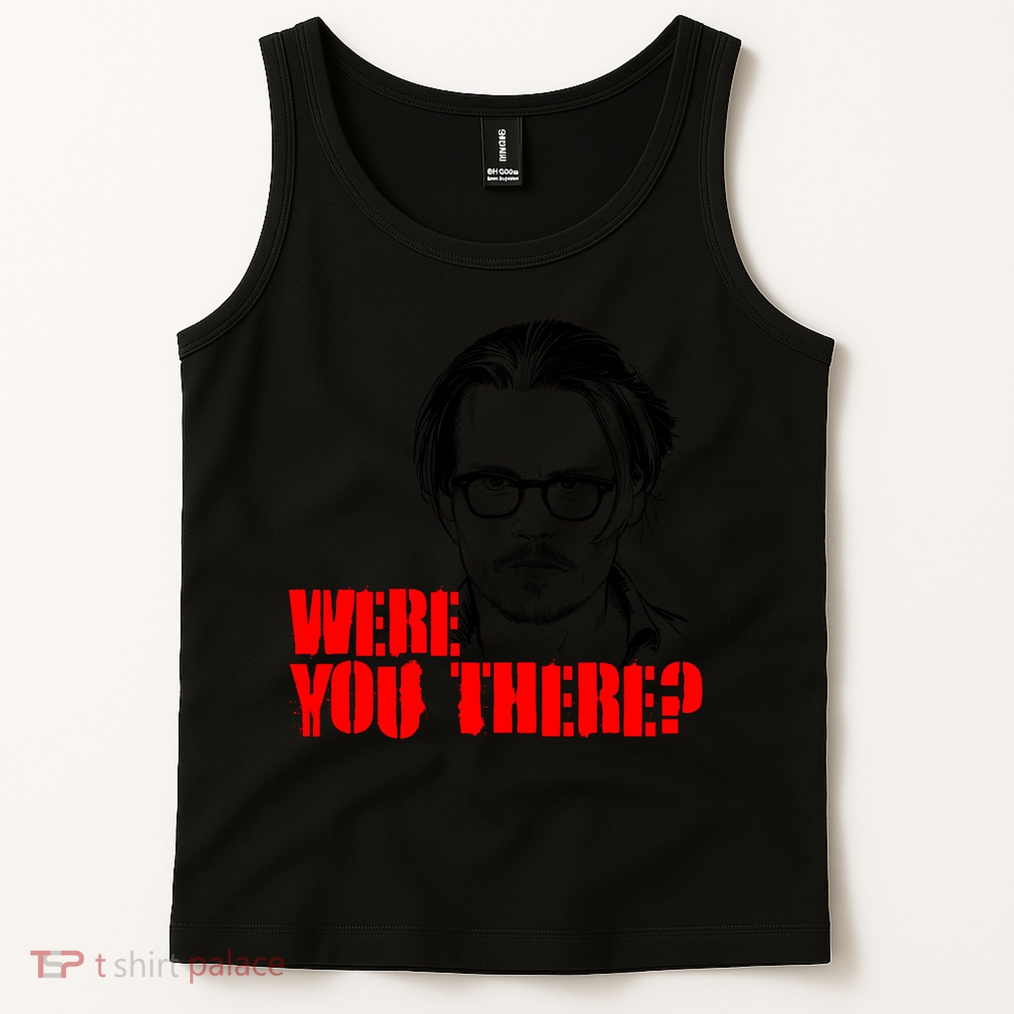 Were You There Depp Trial Funny Meme Tank Top