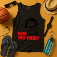Were You There Depp Trial Funny Meme Tank Top thumb 4