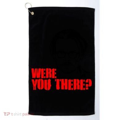 Were You There Depp Trial Funny Meme Golf Towel