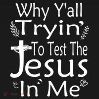 Why Ya'll Tryin To Test The Jesus In Me Christian Religious Funny Gift Backpack thumb 2