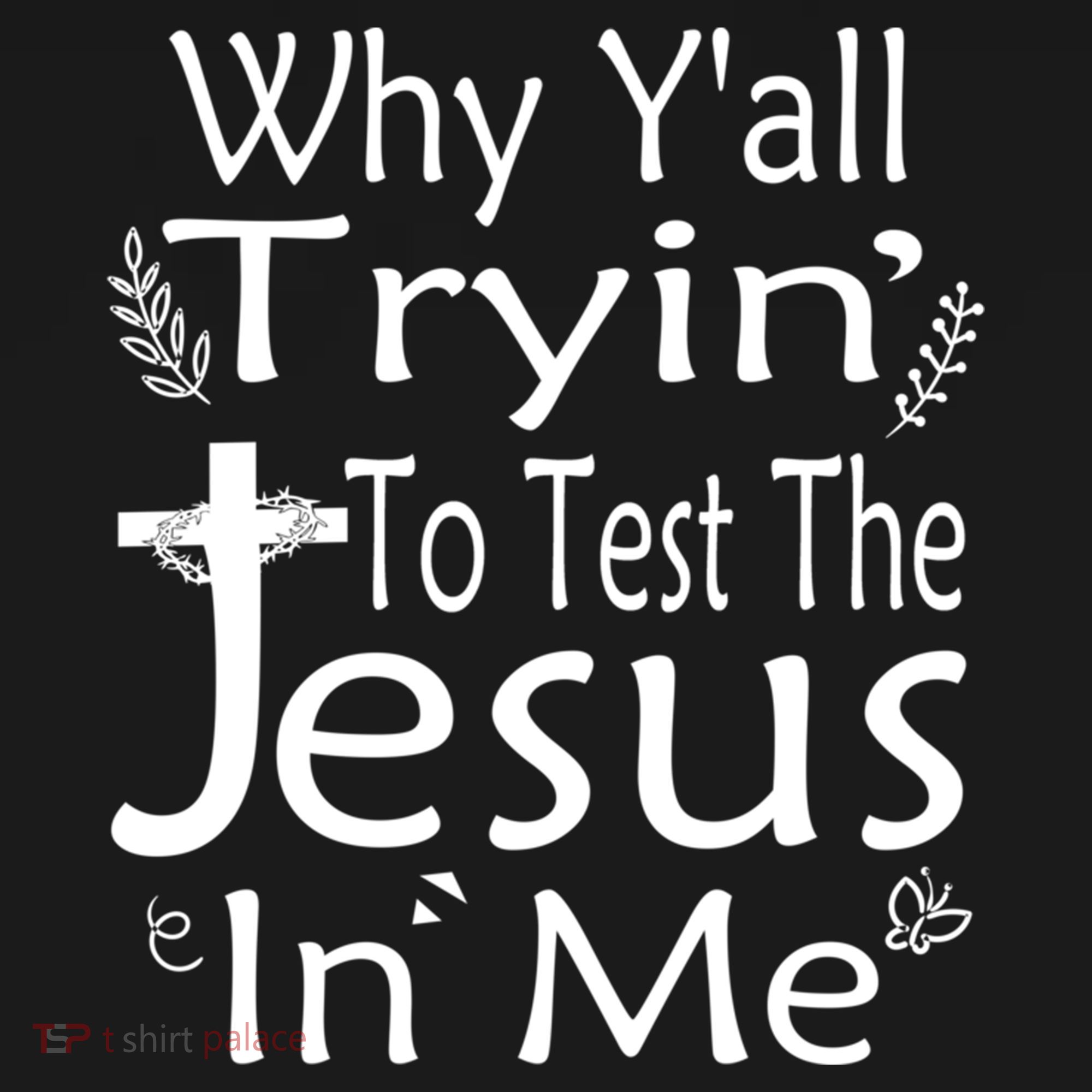 Why Ya'll Tryin To Test The Jesus In Me Christian Religious Funny Gift Backpack