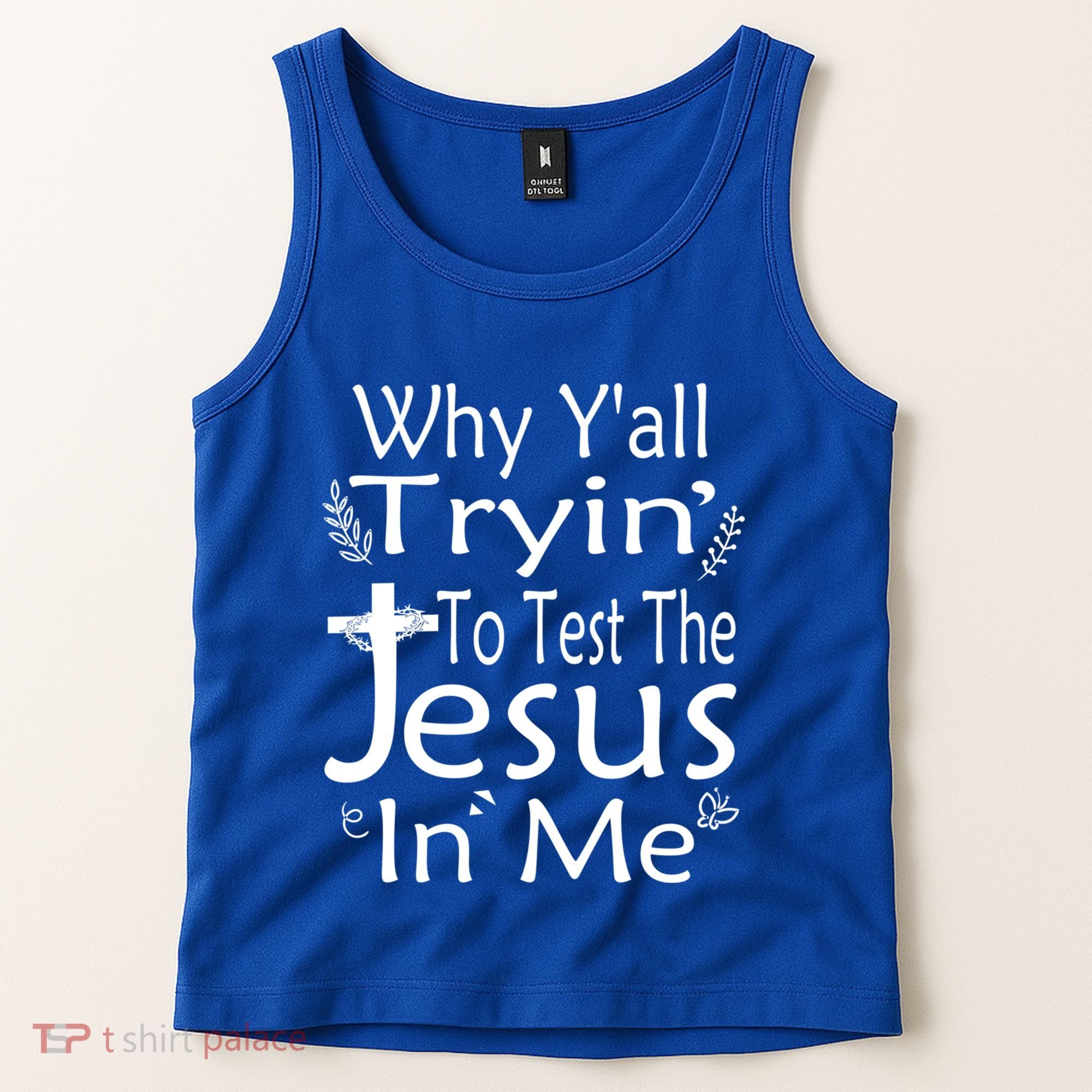 Why Ya'll Tryin To Test The Jesus In Me Christian Religious Funny Gift Tank Top