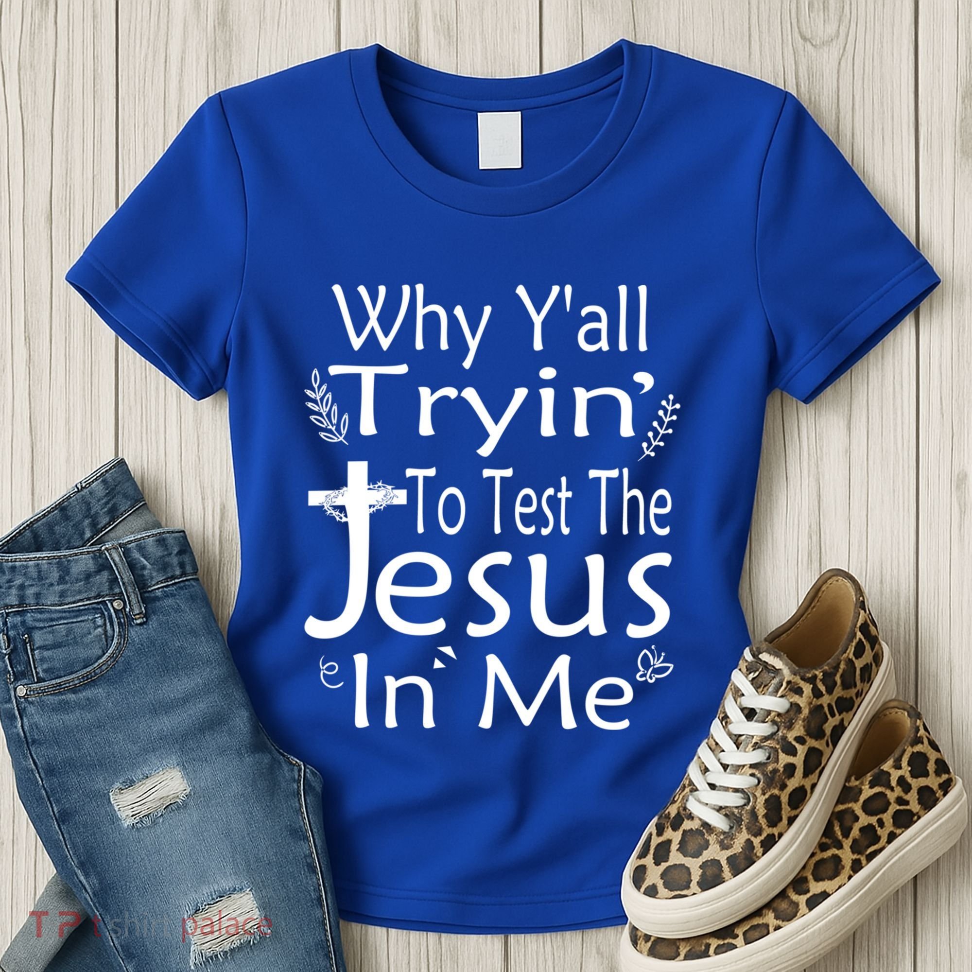 Why Ya'll Tryin To Test The Jesus In Me Christian Religious Funny Gift Women's T-Shirt