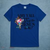 Why Yall Trying To Test The Jesus In Me Flower T-Shirt thumb 5