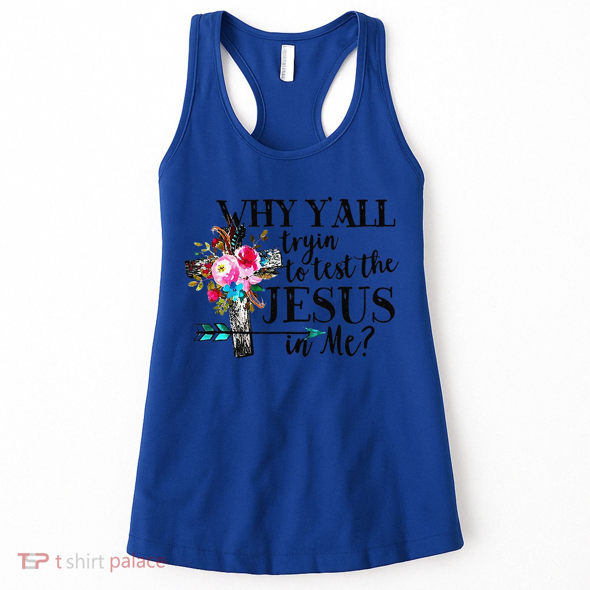 Why Yall Trying To Test The Jesus In Me Flower Women's Tank Top