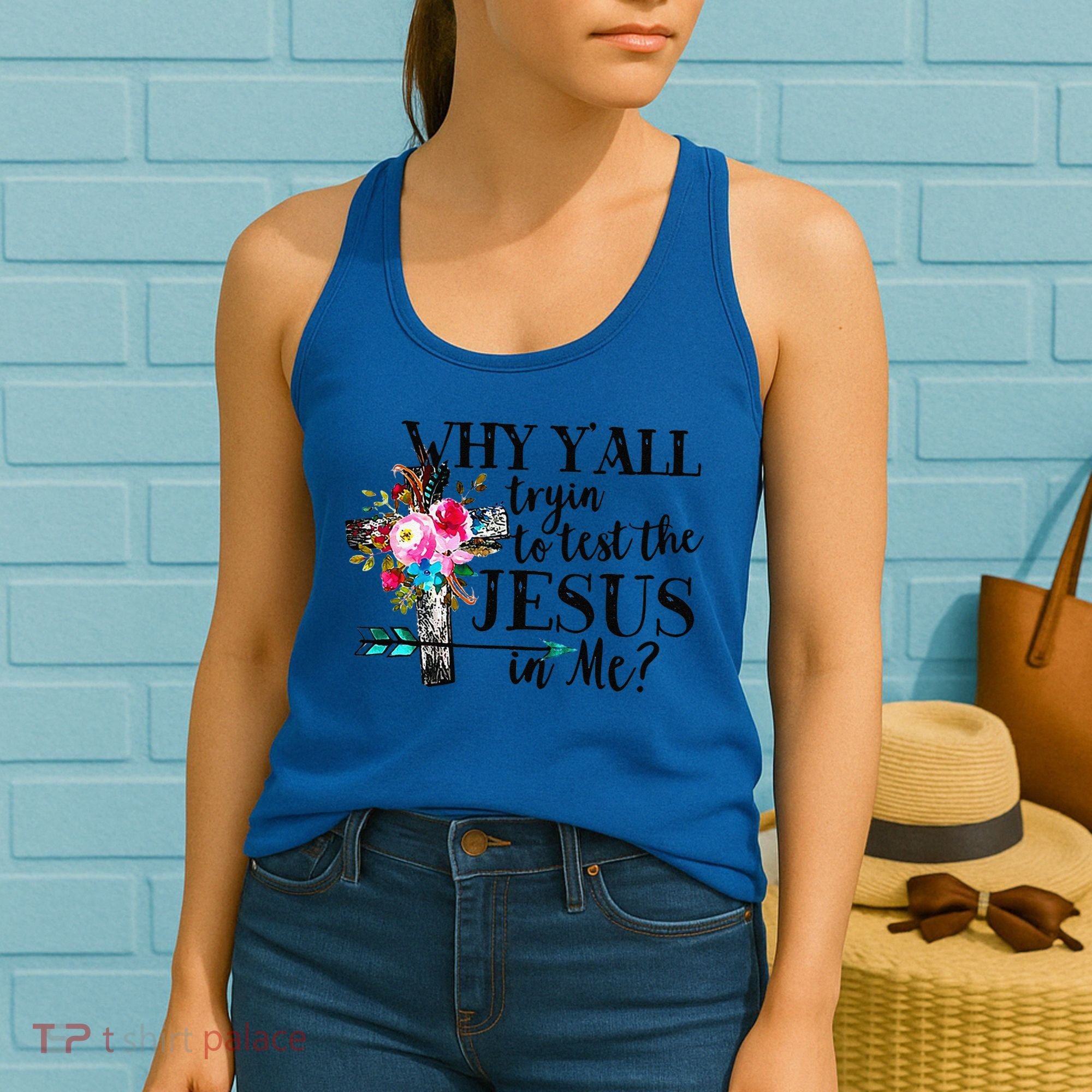 Why Yall Trying To Test The Jesus In Me Flower Women's Tank Top
