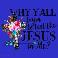 Why Yall Trying To Test The Jesus In Me Flower Women's Tank Top thumb 5