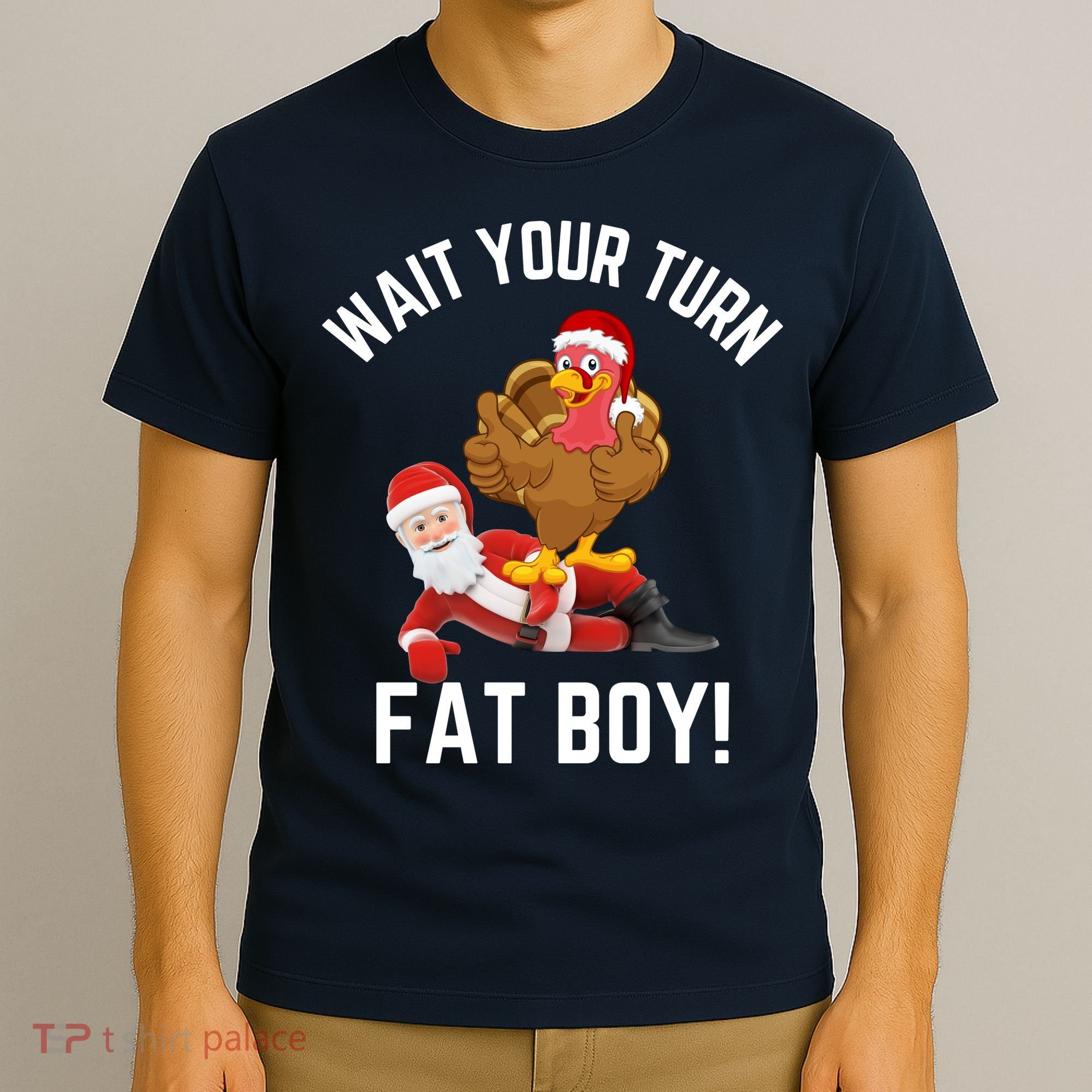 Wait Your Turn Fat Boy Funny Thanksgiving Turkey Santa T-Shirt