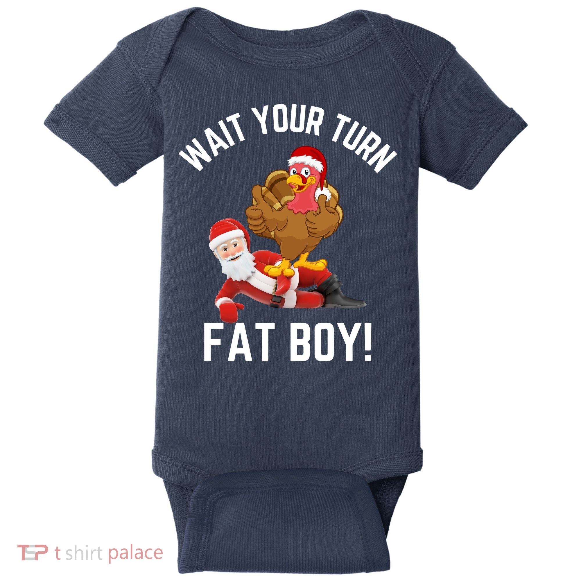 Wait Your Turn Fat Boy Funny Thanksgiving Turkey Santa Baby Bodysuit