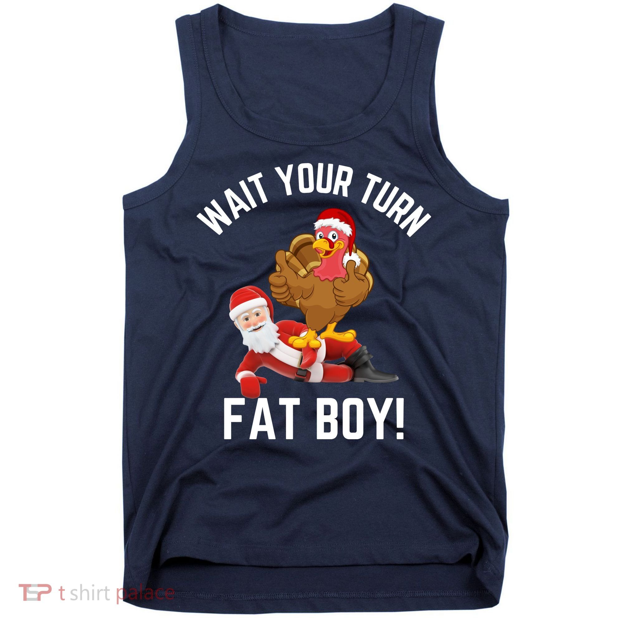 Wait Your Turn Fat Boy Funny Thanksgiving Turkey Santa Tank Top