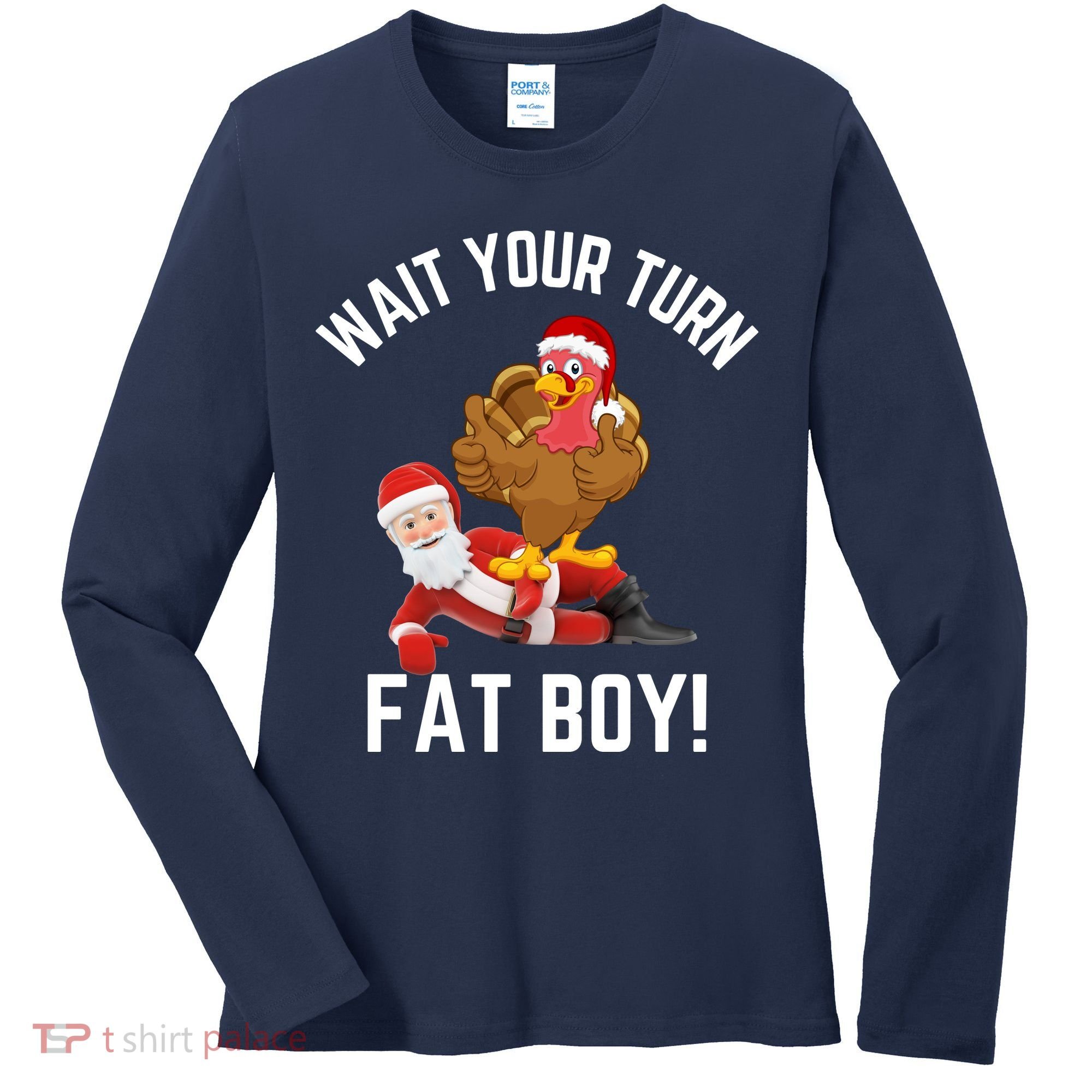 Wait Your Turn Fat Boy Funny Thanksgiving Turkey Santa Women's Long Sleeve Shirt