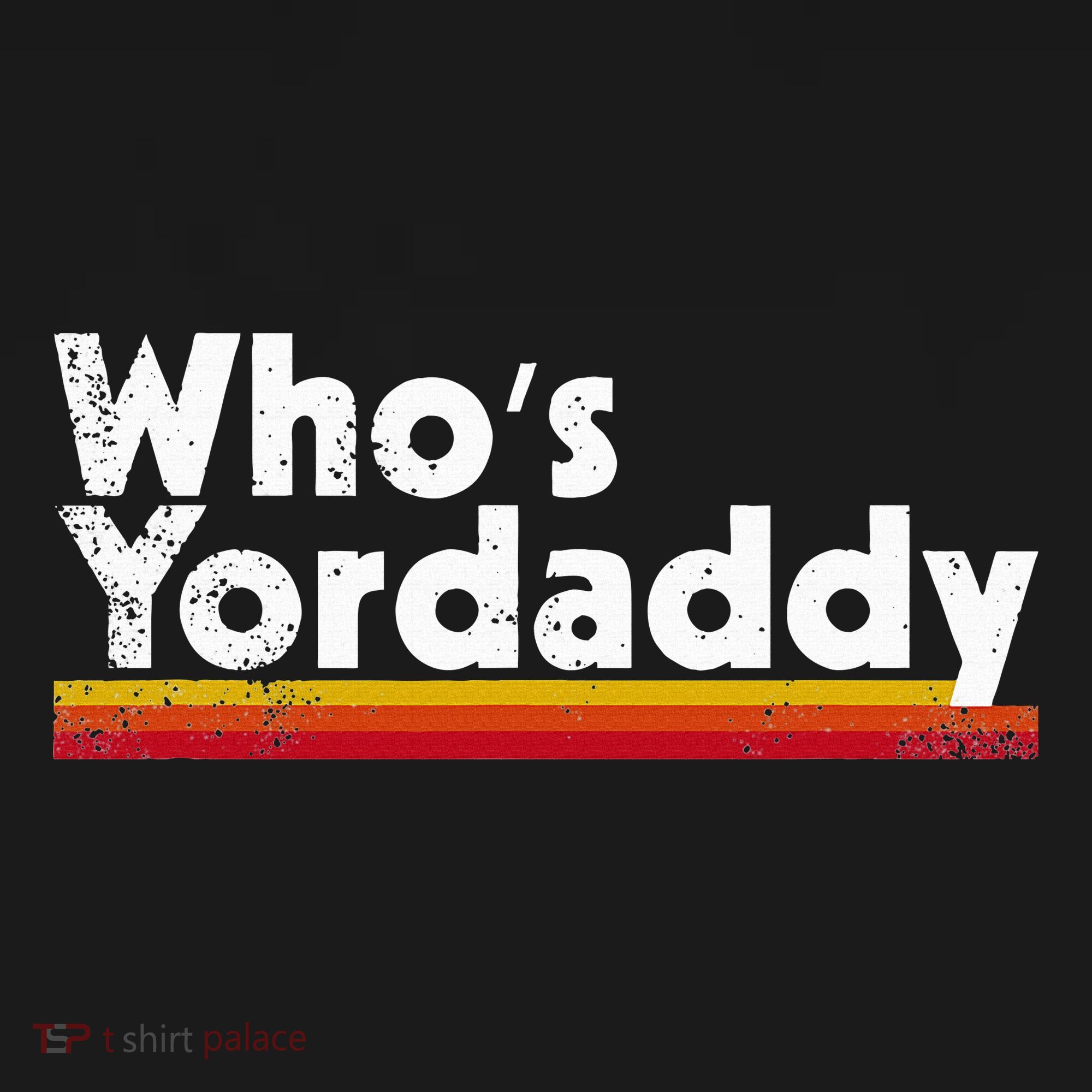 Who's Yordaddy vintage styles T-Shirt