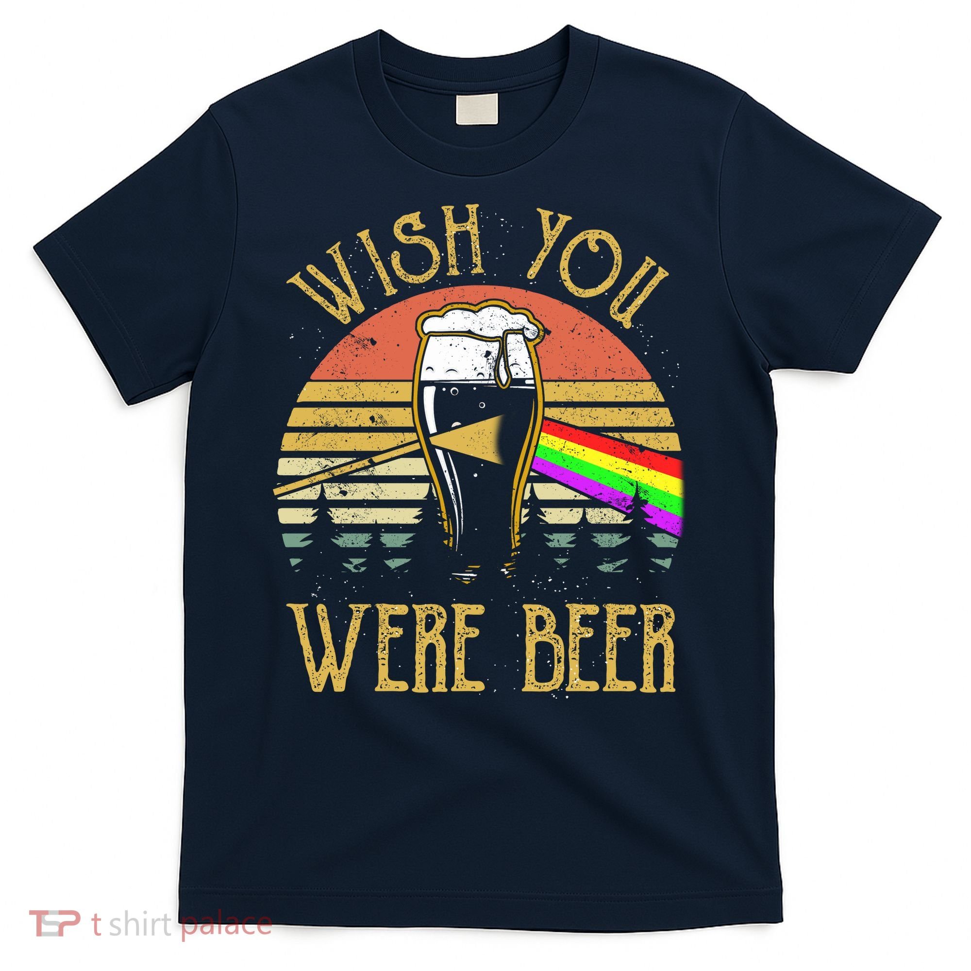 Wish You Were Beer Funny Beer Quote Beer Meme Sunset T-Shirt