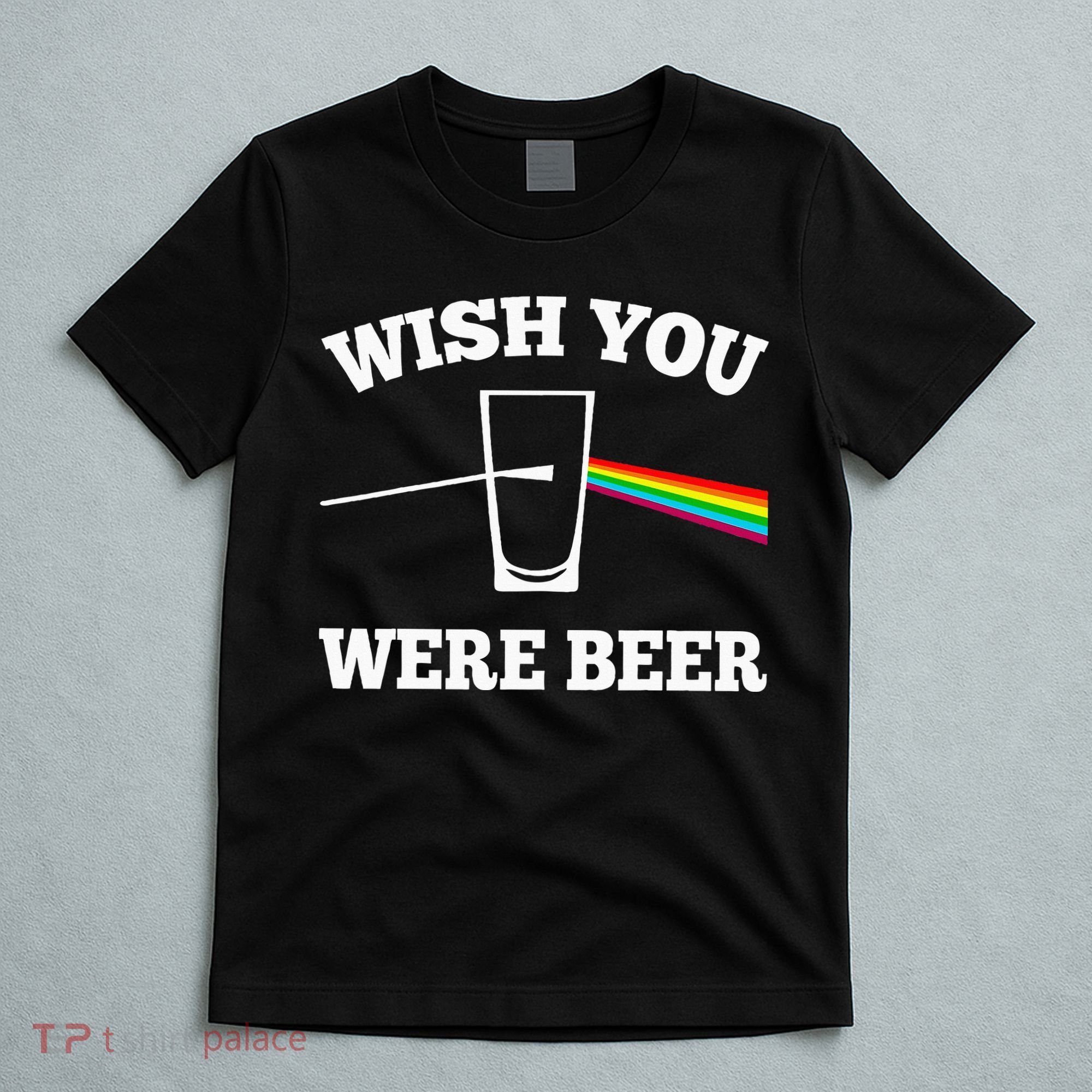 Wish You Were Beer T-Shirt