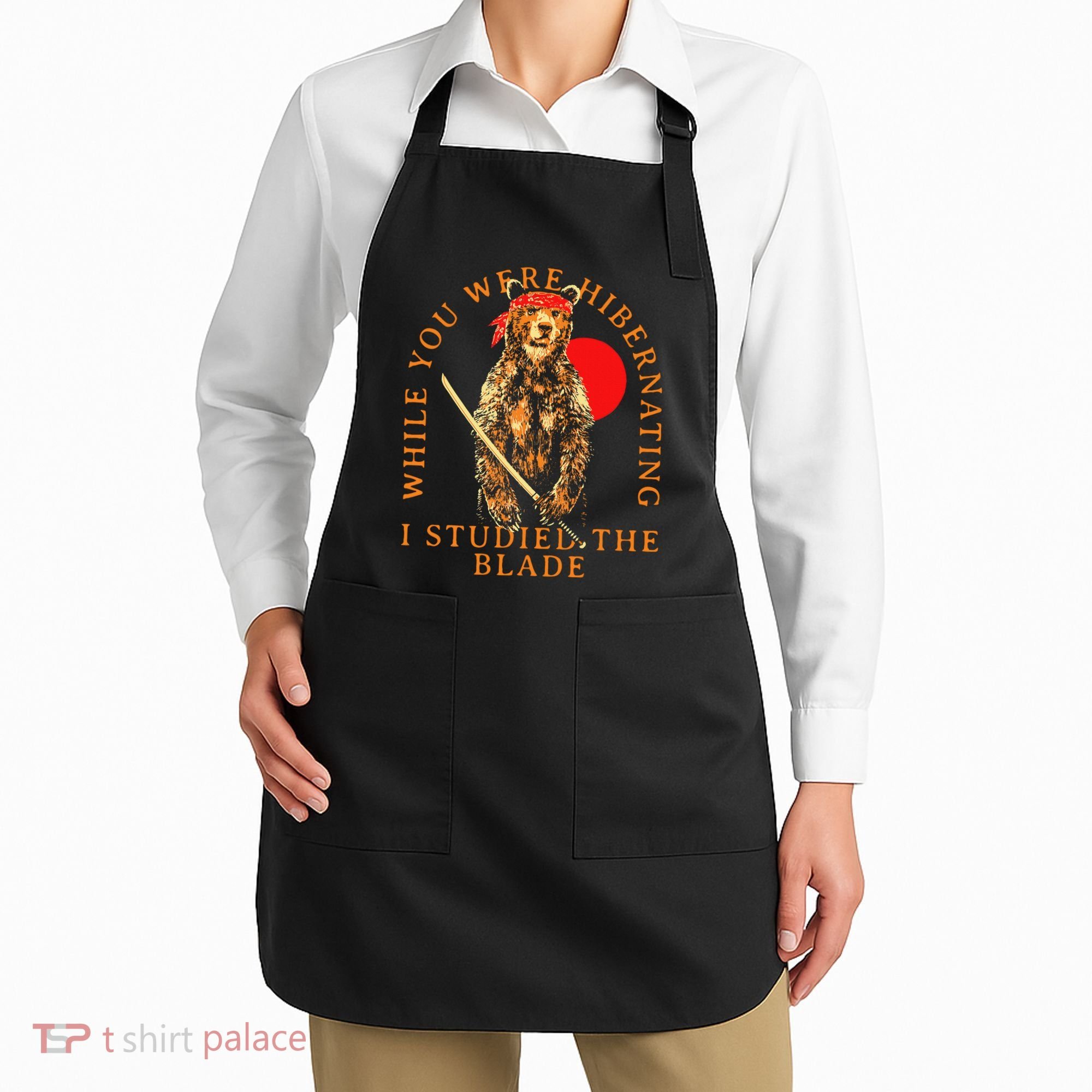 While You Were Hibernating I Studied The Blade Bear Samurai Apron