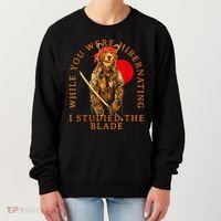 While You Were Hibernating I Studied The Blade Bear Samurai Women's Sweatshirt thumb 0