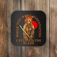 While You Were Hibernating I Studied The Blade Bear Samurai Coaster thumb 0