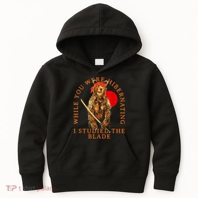 While You Were Hibernating I Studied The Blade Bear Samurai Kids Hoodie