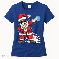 Xmas Dabbing Santa Bowling Ball And Pins Christmas Bowling Meaningful Gift Women's T-Shirt thumb 0