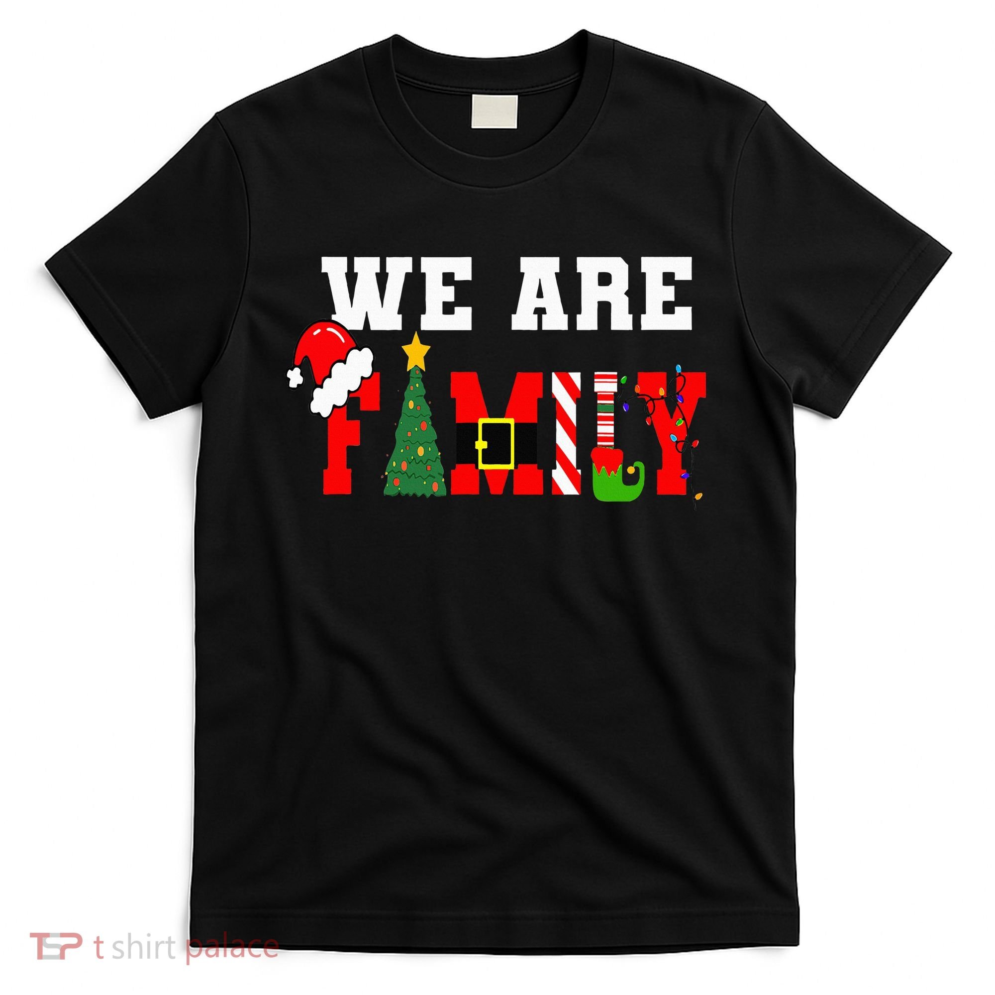 Xmas Family We Are Family Pajamas Matching T-Shirt