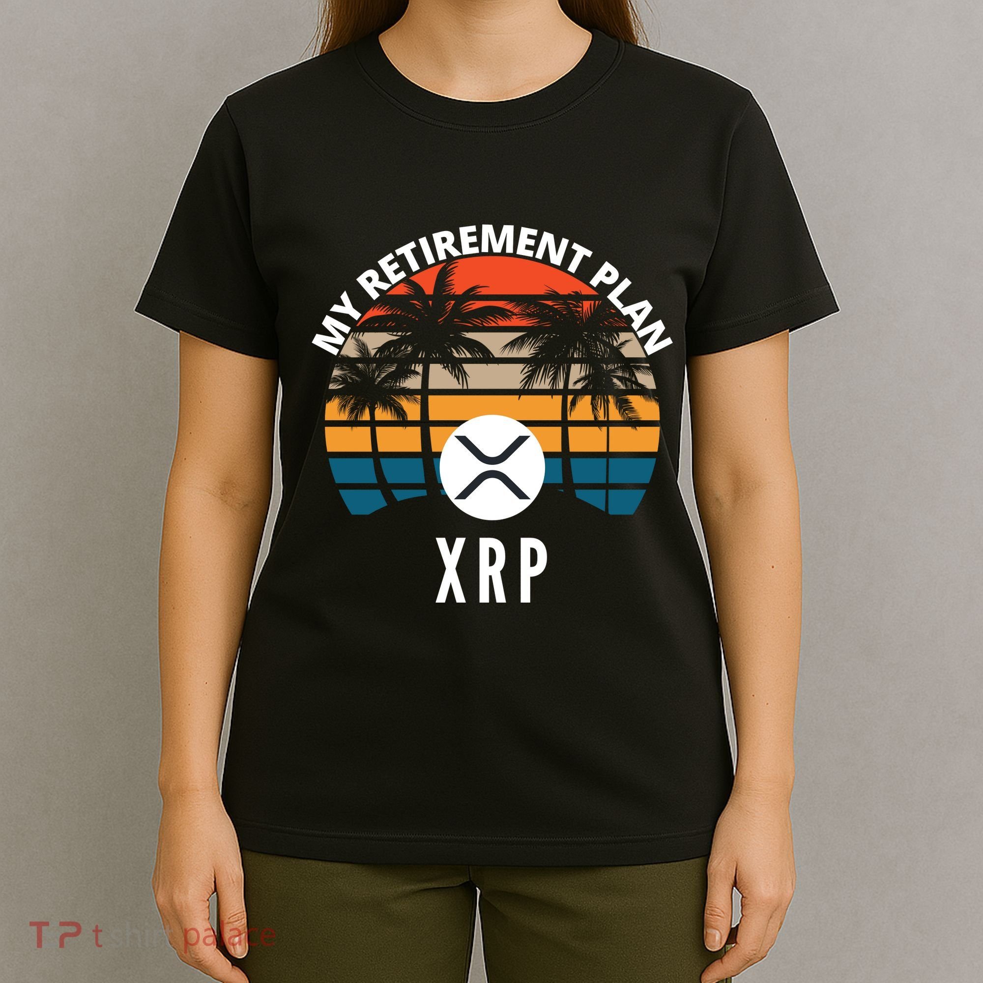 XRP Is My Retirement Plan XRP Ripple Logo XRP Cryptocurrency T-Shirt
